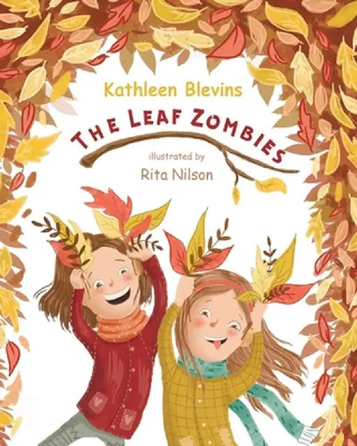 Leaf Zombies by Kathleen Blevins