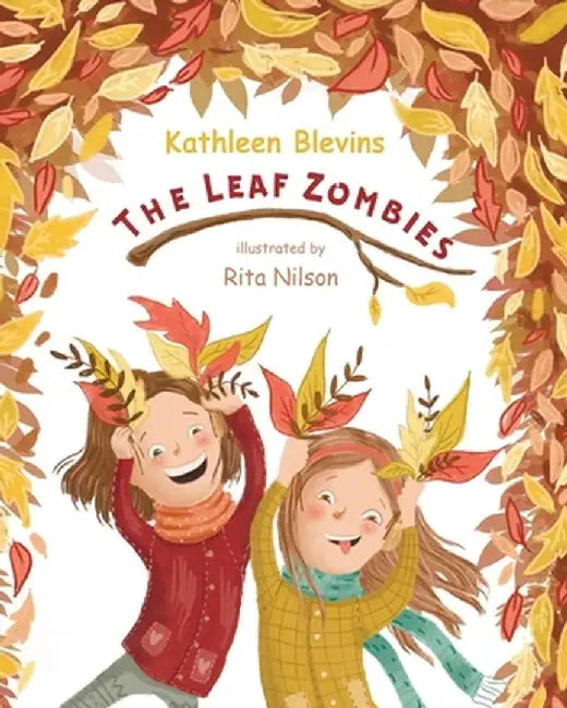 Leaf Zombies by Kathleen Blevins