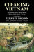 Clearing Vietnam: Anatomy of a U.S. Army Land Clearing Team by Terry T. Brown