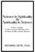 Science in Spirituality and Spirituality in Science: A More Complete and More Accurate Modeling of Life for Better and Wiser Human Behavior by Richard Gene
