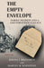 The Empty Envelope: Family Secrets and a Grandfather's Legacy by Rhona S. Weinstein, Harvey M. Weinstein