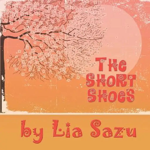 The Short Shoes by Lia Sazu