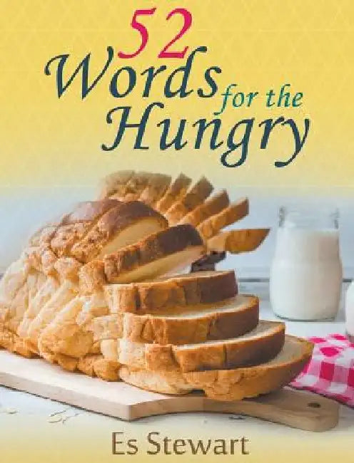 52 Words for the Hungry by Es Stewart