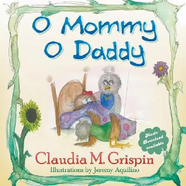 O Mommy O Daddy by Claudia M. Grispin
