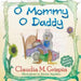 O Mommy O Daddy by Claudia M. Grispin