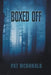 Boxed Off by Pat McDonald