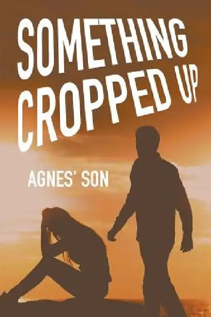 Something Cropped Up by Agnes' Son