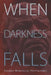 When Darkness Falls by Kaizer Mabhilidi Nyatsumba