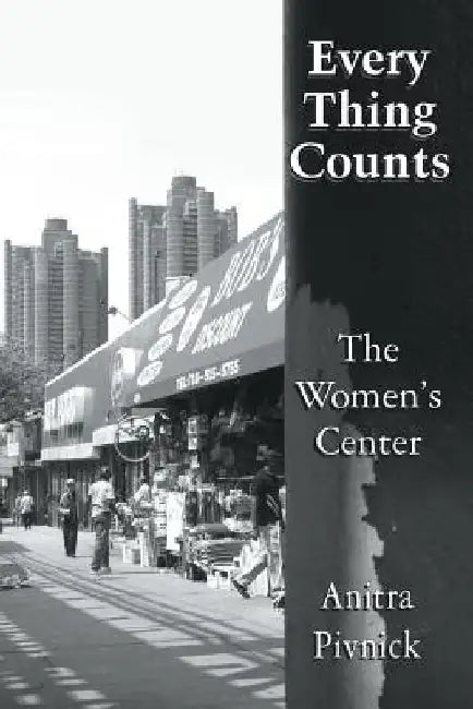 Every Thing Counts: The Women's Center by Anitra Pivnick
