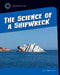 The Science of a Shipwreck by Lisa Amstutz