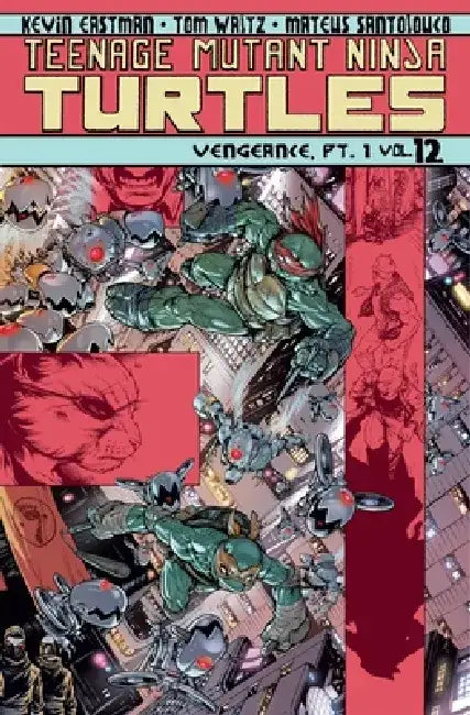 Teenage Mutant Ninja Turtles, Volume 12: Vengeance Part 1 by Tom Waltz