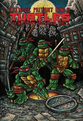 Teenage Mutant Ninja Turtles: The Ultimate Collection, Vol. 1 by Nickelodeon