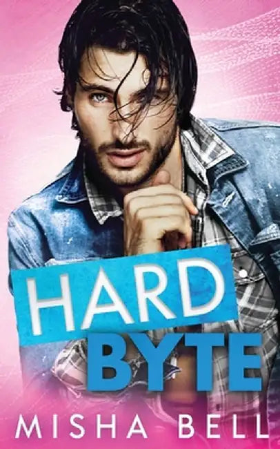 Hard Byte by Misha Bell
