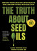 The Truth about Seed Oils: How the Heart-Healthy Myth Made Us Sick--And How to Heal with Real Fats by Liana Werner-Gray, Cherie Calbom