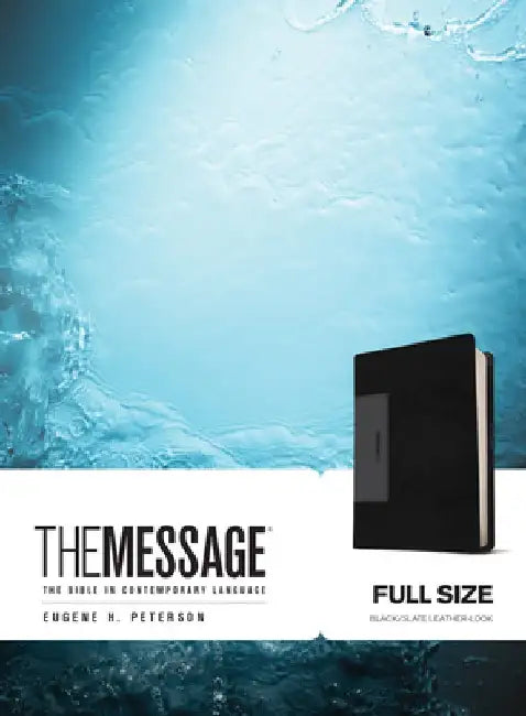 The Message: The Bible in Contemporary Language by Eugene H. Peterson