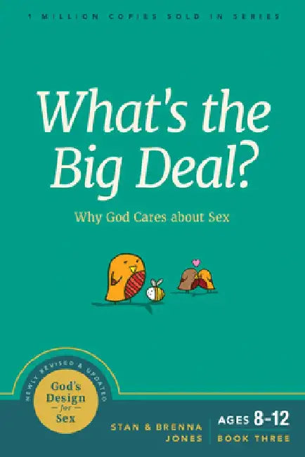 What's the Big Deal?: Why God Cares about Sex by Stan Jones