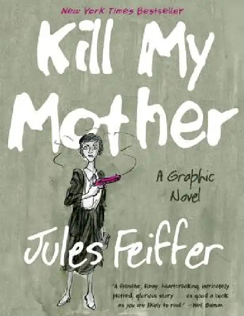 Kill My Mother by Jules Feiffer