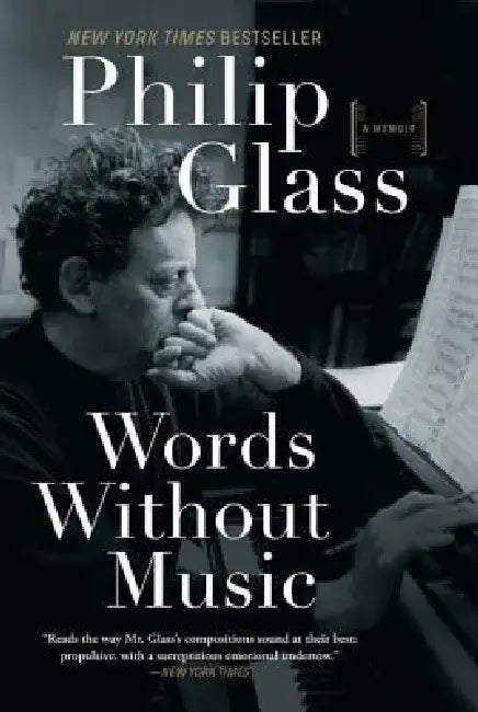 Words Without Music: A Memoir by Philip Glass