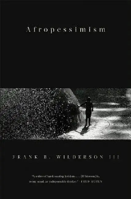 Afropessimism by Frank Wilderson