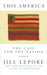 This America: The Case for the Nation by Jill Lepore