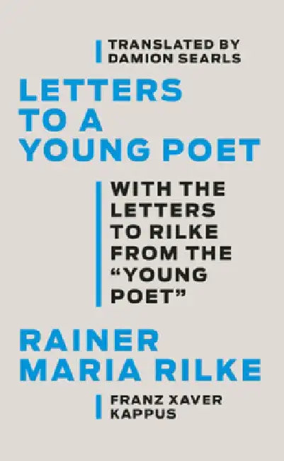 Letters to a Young Poet: With the Letters to Rilke from the ''Young Poet'' by Rainer Maria Rilke