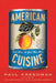 American Cuisine: And How It Got This Way by Paul Freedman