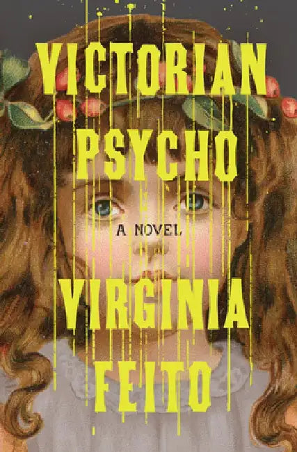 Victorian Psycho by Virginia Feito