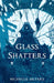 Glass Shatters by Michelle Meyers