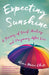 Expecting Sunshine: A Journey of Grief, Healing, and Pregnancy After Loss, 1st Edition by Alexis Marie Chute