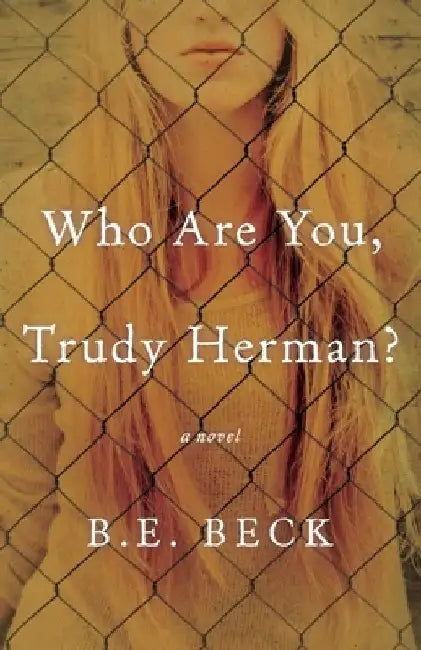 Who Are You, Trudy Herman? by B. E. Beck