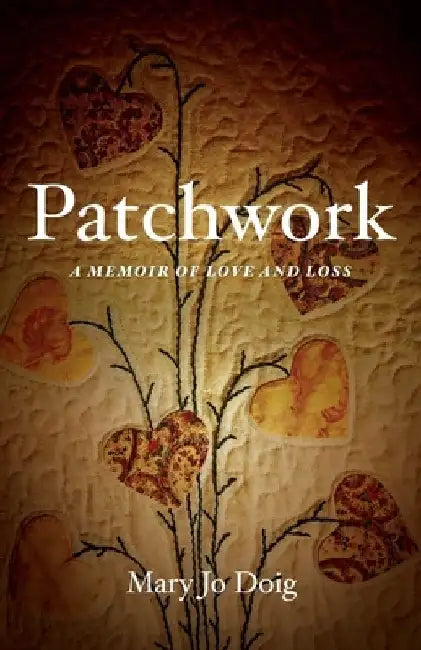 Patchwork: A Memoir of Love and Loss by Mary Jo Doig
