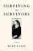 Surviving the Survivors: A Memoir by Ruth Klein