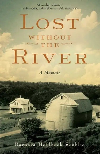 Lost Without the River: A Memoir by Barbara Hoffebeck Scoblic
