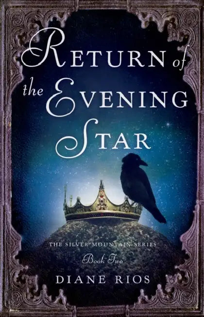 Return of the Evening Star: Book 2 in Silver Mountain Series by Diane Rios