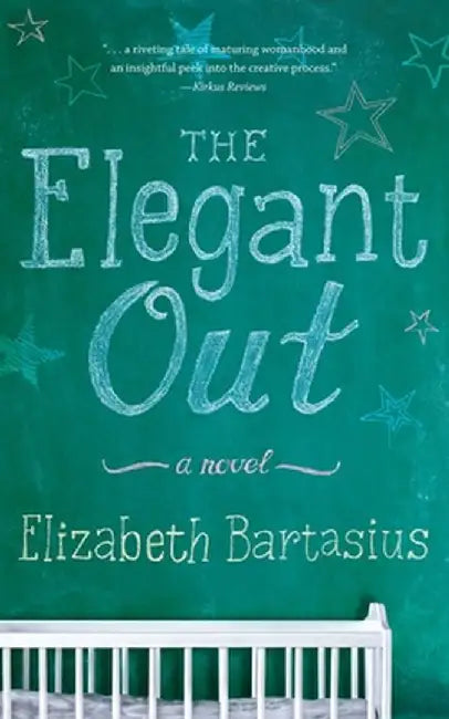 The Elegant Out: A Novella by Elizabeth Bartasius