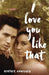 I Love You Like That by Heather Cumiskey