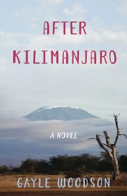 After Kilimanjaro by Gayle Woodson
