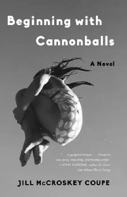 Beginning with Cannonballs by Jill McCroskey Coupe