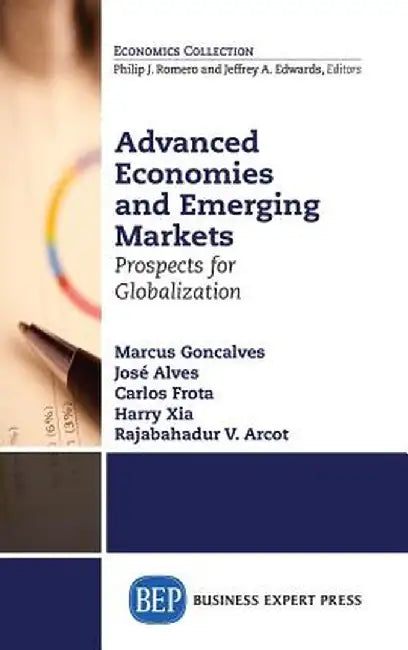 Advanced Economies and Emerging Markets: Prospects for Globalization by Marcus Goncalves