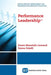 Performance Leadership(tm) by Karen Moustafa Leonard