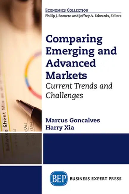 Comparing Emerging and Advanced Markets: Current Trends and Challenges by Marcus Goncalves