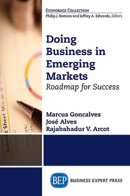 Doing Business in Emerging Markets: Roadmap for Success by Marcus Goncalves
