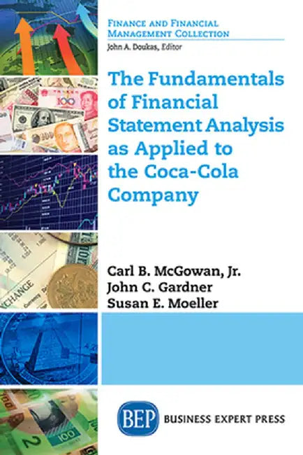 The Fundamentals of Financial Statement Analysis as Applied to the Coca-Cola Company by Carl McGowan