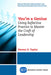 You're a Genius: Using Reflective Practice to Master the Craft of Leadership by Steven S. Taylor