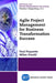 Agile Project Management for Business Transformation Success by Paul Paquette