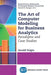 The Art of Computer Modeling for Business Analytics: Paradigms and Case Studies by Gerald Feigin