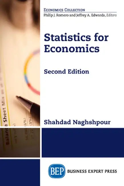 Statistics for Economics, Second Edition by Shahdad Naghshpour