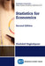 Statistics for Economics, Second Edition by Shahdad Naghshpour
