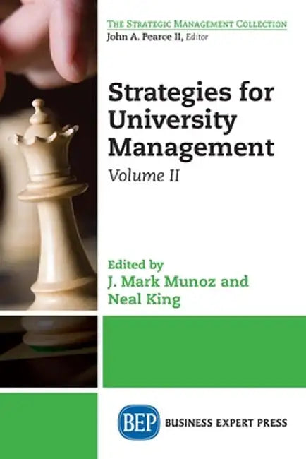Strategies for University Management, Volume II by J. Mark Munoz