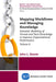 Mapping Workflows and Managing Knowledge: Dynamic Modeling of Formal and Tacit Knowledge to Improve Organizational Performance, Volume II by John L. Kmetz